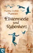 Cover-Bild zum Titel 'Elsternseele und Rabenherz' von 'Martha Sophie Marcus'