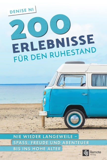 200 Erlebnisse für den Ruhestand - Denise Ni