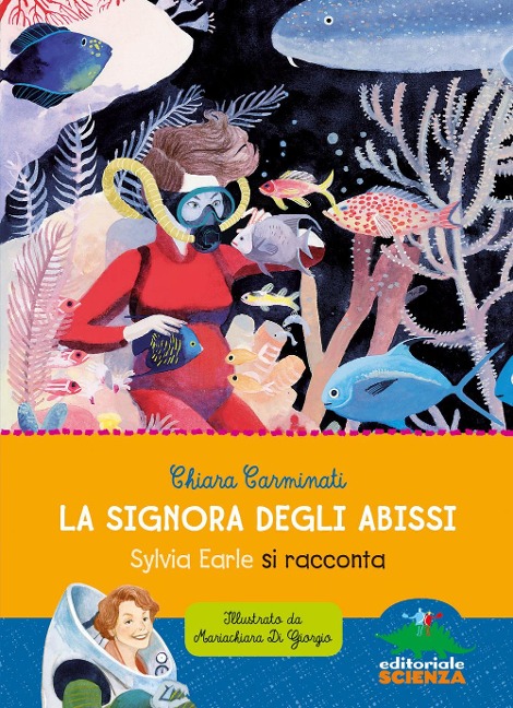 La signora degli abissi. Sylvia Earle si racconta - Chiara Carminati