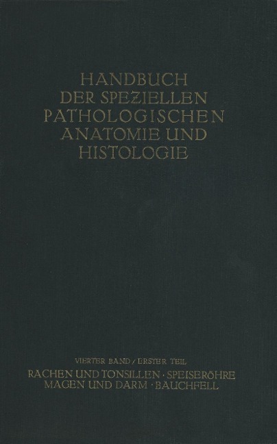 Rachen und Tonsillen; Speiseröhre; Magen und Darm; Bauchfell - H. Borchardt, W. Koch, G. E. Konjet?ny, O. Lubarsch, E. Mayer