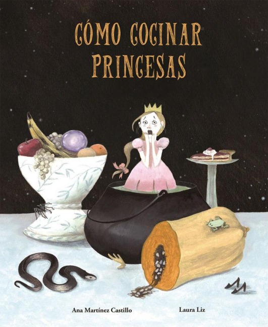 Cómo Cocinar Princesas - Ana Martínez Castillo