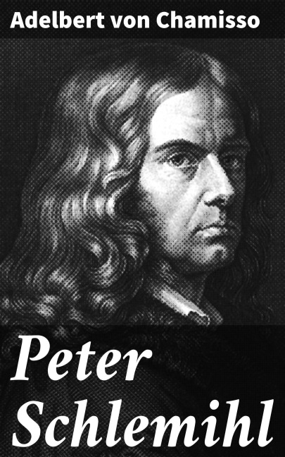 Peter Schlemihl - Adelbert Von Chamisso