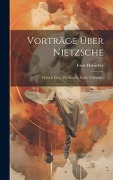 Vorträge Über Nietzsche - Ernst Horneffer