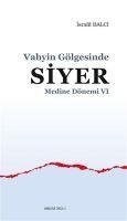 Vahyin Gölgesinde Siyer - Israfil Balci