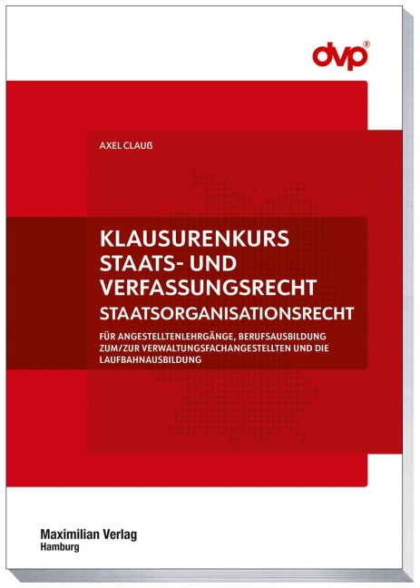 Klausurenkurs Staats- und Verfassungsrecht - Axel Clauß