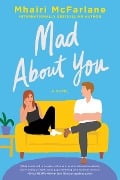 Cover-Bild zum Titel 'Mad About You' von 'Mhairi McFarlane'