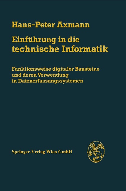 Einführung in die technische Informatik - H. -P. Axmann