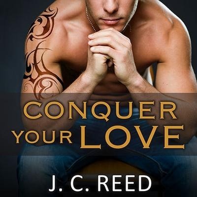 Conquer Your Love Lib/E - J. C. Reed