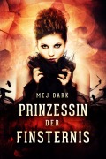 Cover-Bild zum Titel 'Prinzessin der Finsternis. Ein historischer Vampir Roman' von 'Mej Dark'
