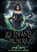 Cover-Bild zum Titel 'La colère de la Déesse (Les Enfants de Mura t. 2)' von 'Sophie Fischer'