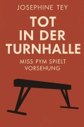 Cover-Bild zum Titel 'Tot in der Turnhalle' von 'Josephine Tey'