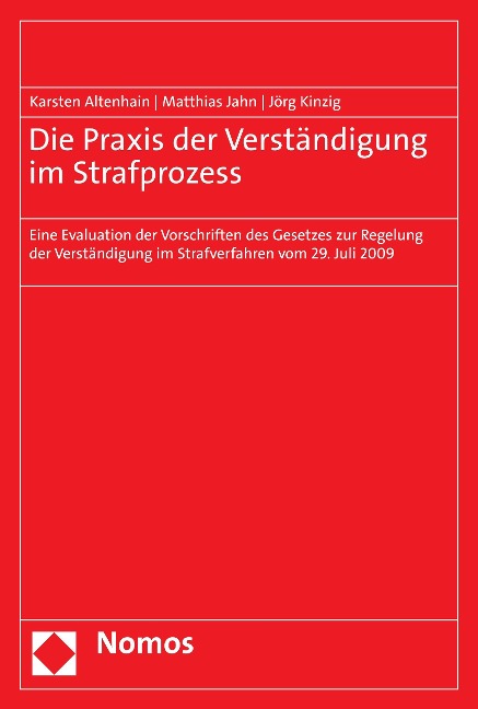 Die Praxis der Verständigung im Strafprozess - Karsten Altenhain, Matthias Jahn, Jörg Kinzig