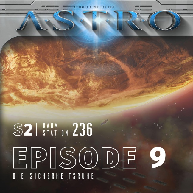 ASTRO S2 - Episode 09 - Die Sicherheitsruhe - Manuela Wieninger, Martin Wintersberger