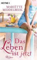 Das Leben ist jetzt - Mariette Middelbeek