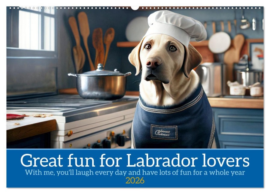 Great fun for Labrador lovers (Wall Calendar 2026 DIN A2 landscape), CALVENDO 12 Month Wall Calendar - Peter Ruebsamen