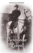 Dieses eine Leben - Angelika Krämer