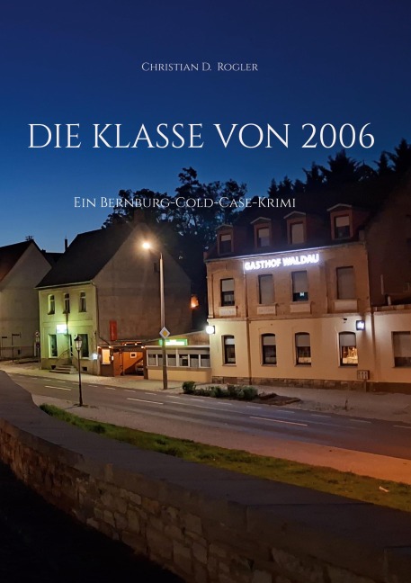 Die Klasse von 2006 - Christian D. Rogler