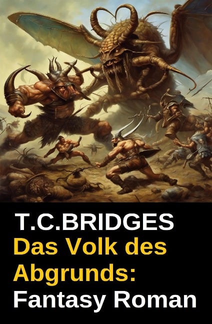 Das Volk des Abgrunds: Fantasy Roman - T. C. Bridges