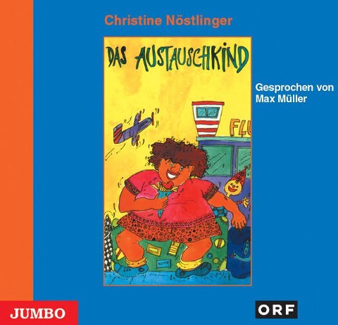 Das Austauschkind. CD - Christine Nöstlinger