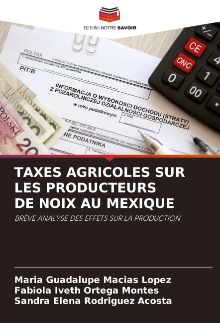 TAXES AGRICOLES SUR LES PRODUCTEURS DE NOIX AU MEXIQUE - María Guadalupe Macías López, Fabiola Iveth Ortega Montes, Sandra Elena Rodriguez Acosta