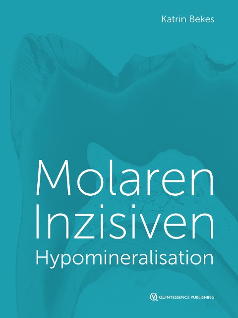 Molaren-Inzisiven-Hypomineralisation - Katrin Bekes
