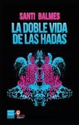 Cover-Bild zum Titel 'Doble Vida de Las Hadas' von 'Santi Balmes'
