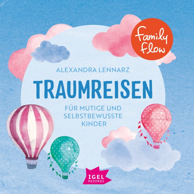 FamilyFlow. Traumreisen für mutige und selbstbewusste Kinder - Alexandra Lennarz