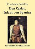 Don Carlos, Infant von Spanien - Friedrich Schiller
