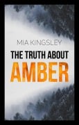 Cover-Bild zum Titel 'The Truth About Amber' von 'Mia Kingsley'