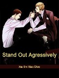 Stand Out Agressively - Xia ShiXiaoDiao