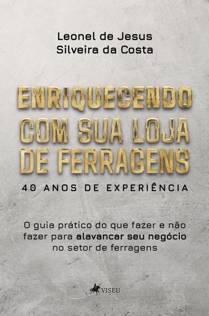 Enriquecendo com sua loja de ferragens - Leonel de jesus Silveira da Costa