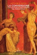 Cover-Bild zum Titel 'La conversione. Culti esoterici e cristianesimo nel mondo antico' von 'Arthur Nock'