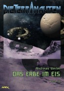 Cover-Bild zum Titel 'DIE TERRANAUTEN, Band 72: DAS ERBE IM EIS' von 'Andreas Weiler'