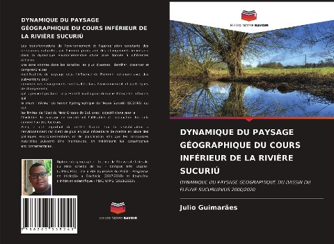 DYNAMIQUE DU PAYSAGE GÉOGRAPHIQUE DU COURS INFÉRIEUR DE LA RIVIÈRE SUCURIÚ - Julio Guimarães