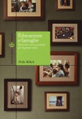 Cover-Bild zum Titel 'Educazione e famiglie. Ricerche e nuove pratiche per la genitorialità' von 'Paola Milani'