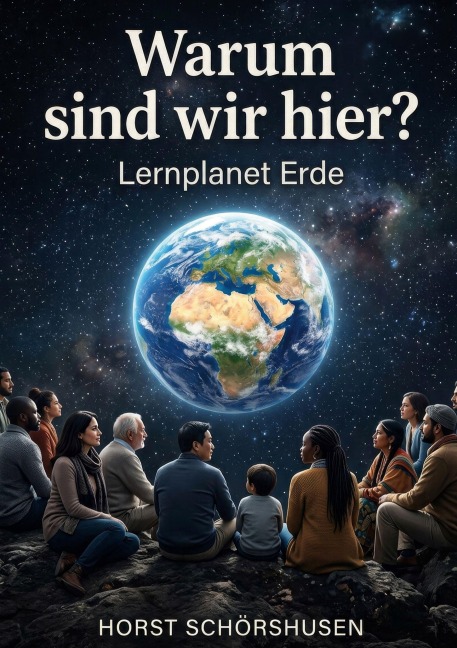 Warum sind wir hier? - Horst Schörshusen
