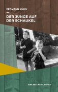 Cover-Bild zum Titel 'Der Junge auf der Schaukel' von 'Erdmann Kühn'