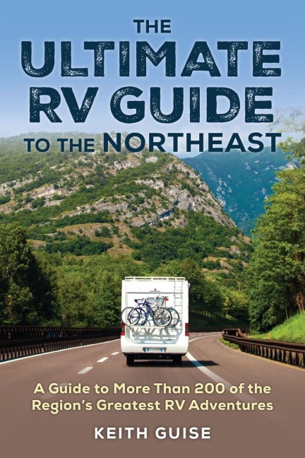 Ultimate RV Guide to the Northeast - Keith Guise