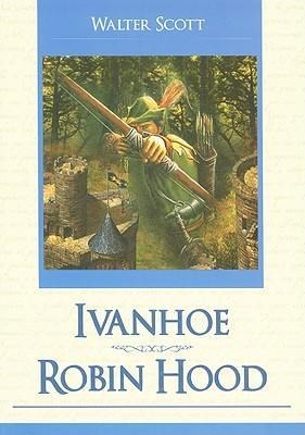 Ivanhoe/Robin Hood - Walter Scott