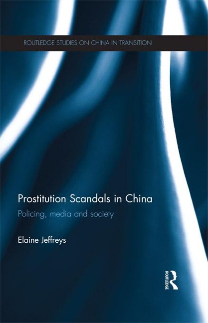 Prostitution Scandals in China - Elaine Jeffreys
