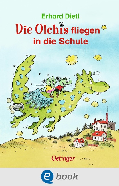 Die Olchis fliegen in die Schule - Erhard Dietl