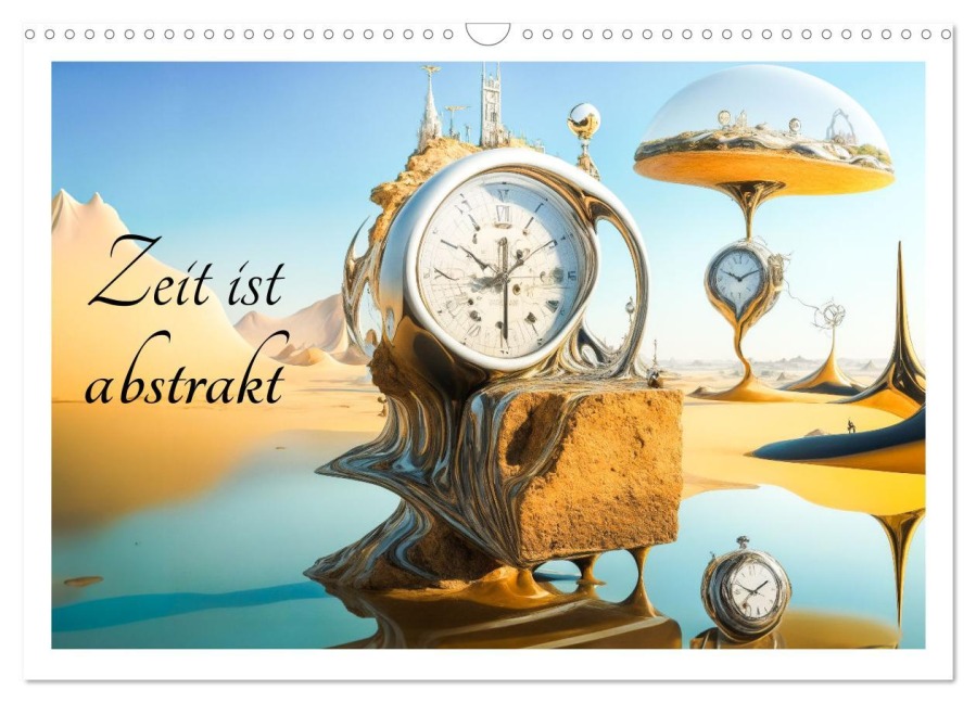 Zeit ist abstrakt (Wandkalender 2026 DIN A3 quer), CALVENDO Monatskalender - Dirk Rosin