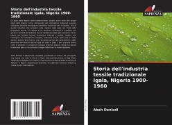 Cover-Bild zum Titel 'Storia dell'industria tessile tradizionale Igala, Nigeria 1900-1960' von 'Abah Danladi'