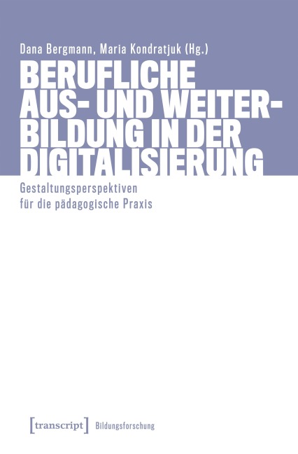 Berufliche Aus- und Weiterbildung in der Digitalisierung - 