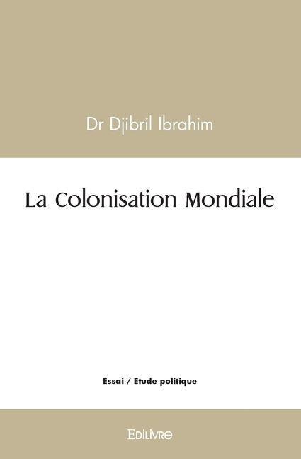La Colonisation Mondiale - Djibril Ibrahim