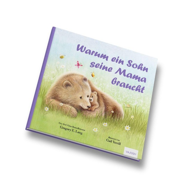 Warum ein Sohn seine Mama braucht - Gregory E. Lang