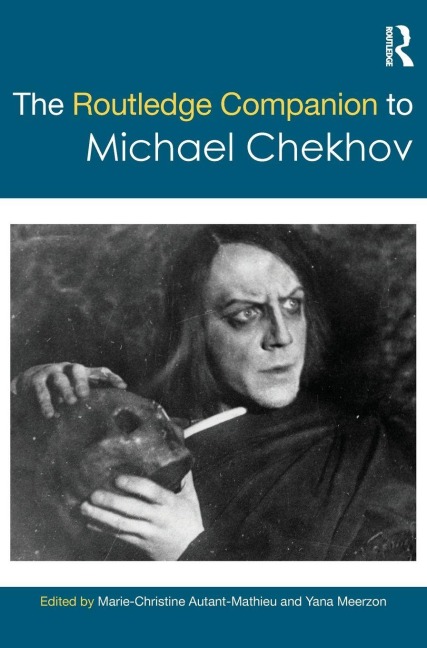 The Routledge Companion to Michael Chekhov - 