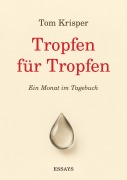 Cover-Bild zum Titel 'Tropfen für Tropfen' von 'Tom Krisper'