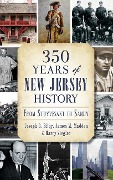 Cover-Bild zum Titel '350 Years of New Jersey History: From Stuyvesant to Sandy' von 'Joseph G. Bilby, James M. Madden, Harry Ziegler'