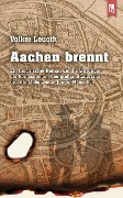 Cover-Bild zum Titel 'Aachen brennt' von 'Volker Leuoth'